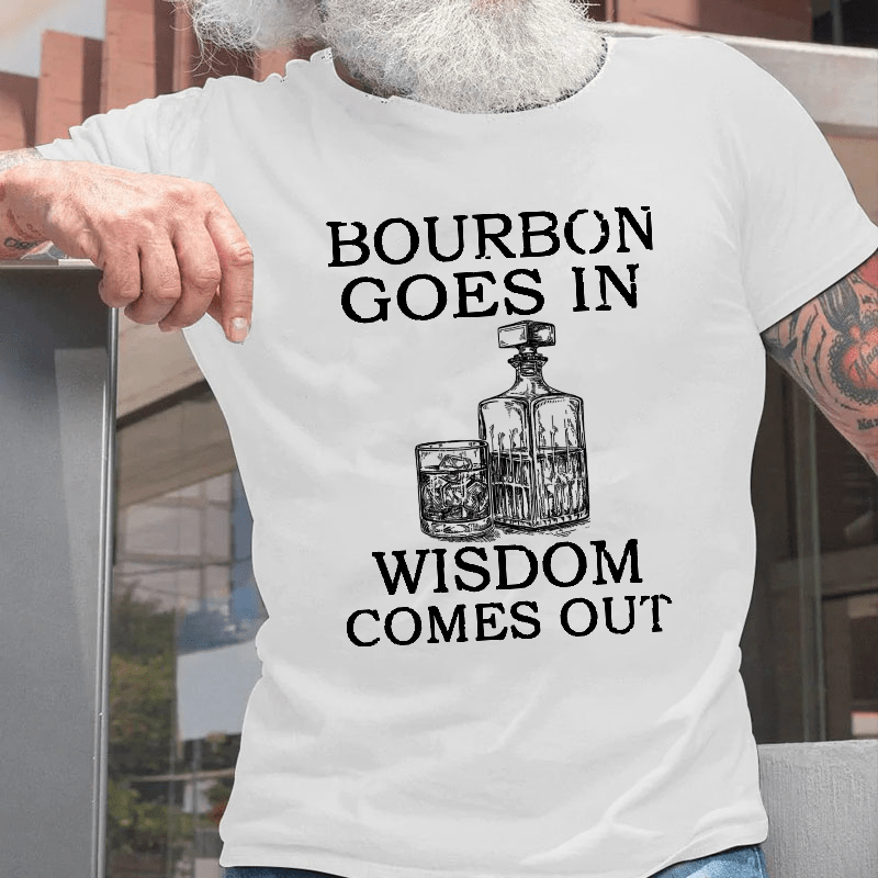 Bourbon Goes In Wisdom Comes Out Men's Cotton T-shirt