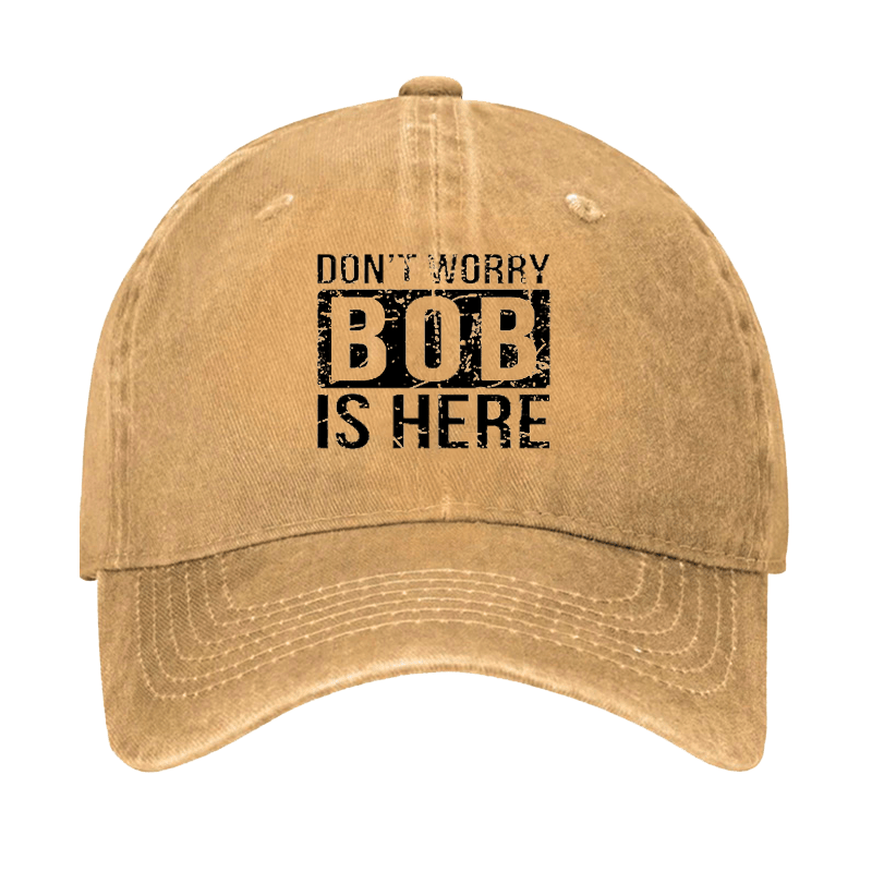 Don't Worry Bob Is Here Cap