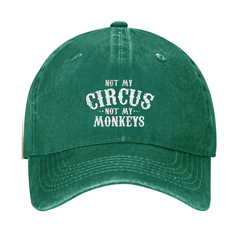 Not My Circus, Not My Monkeys Cap