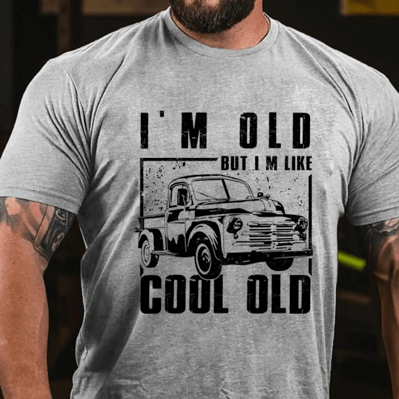 MATURELION I'M OLD BUT IM LIKE COOL OLD COTTON T-SHIRT