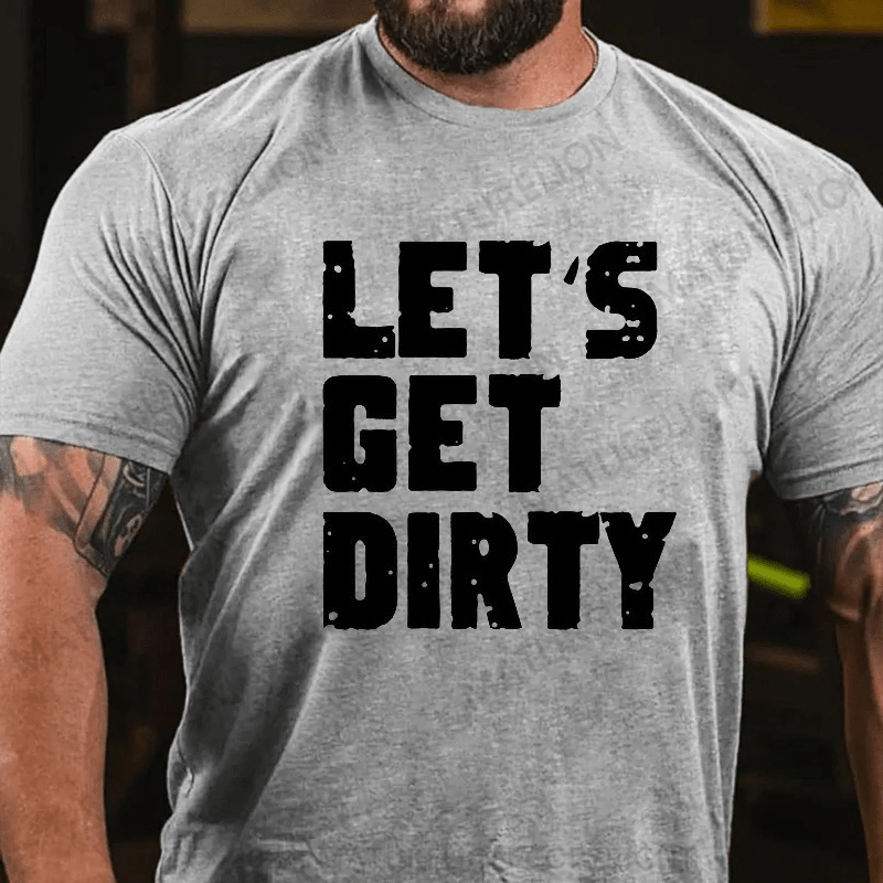 Maturelion Let's Get Dirty White Distressed Font T Shirt