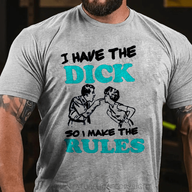 Maturelion i have the dick so i make the rules Cotton T-shirt