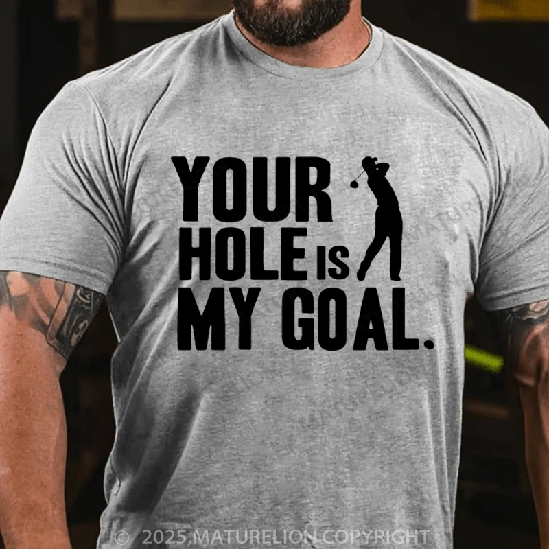 Maturelion Men's T-shirt Hole Is My Goal T-shirt