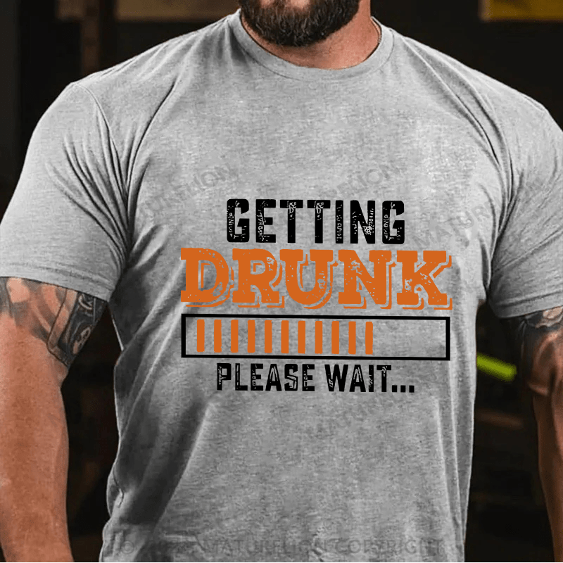 Maturelion Men's T-Shirt Getting Drunk Please Wait Cotton T-Shirt