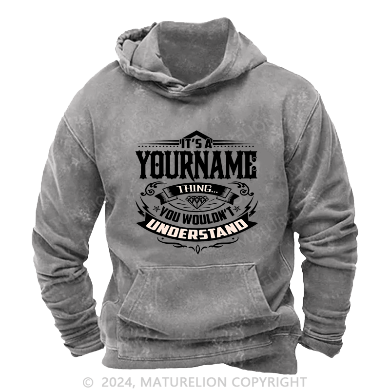 Maturelion Custom Hoodie It's A Your Name Thing You Wouldn't Understand Hoodie