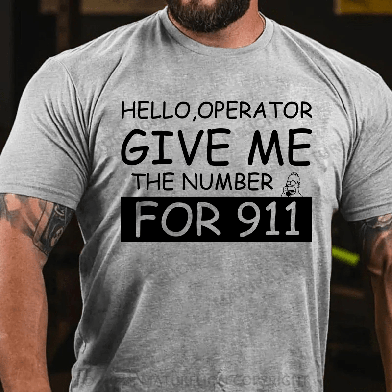 Maturelion T-Shirt With Hello,Operator? Give Me The Number For 911