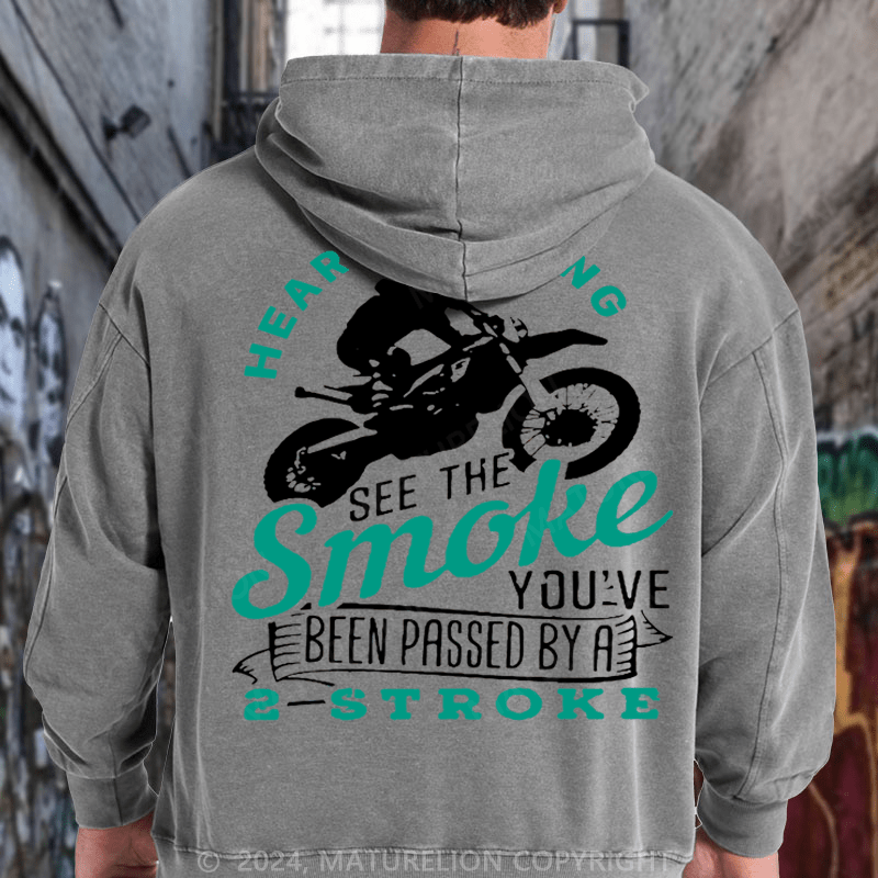 Maturelion Motocross Dirt Bike Race You Just Got Passed By a Two Stroke DTG Printing Washed Custom Hoodie