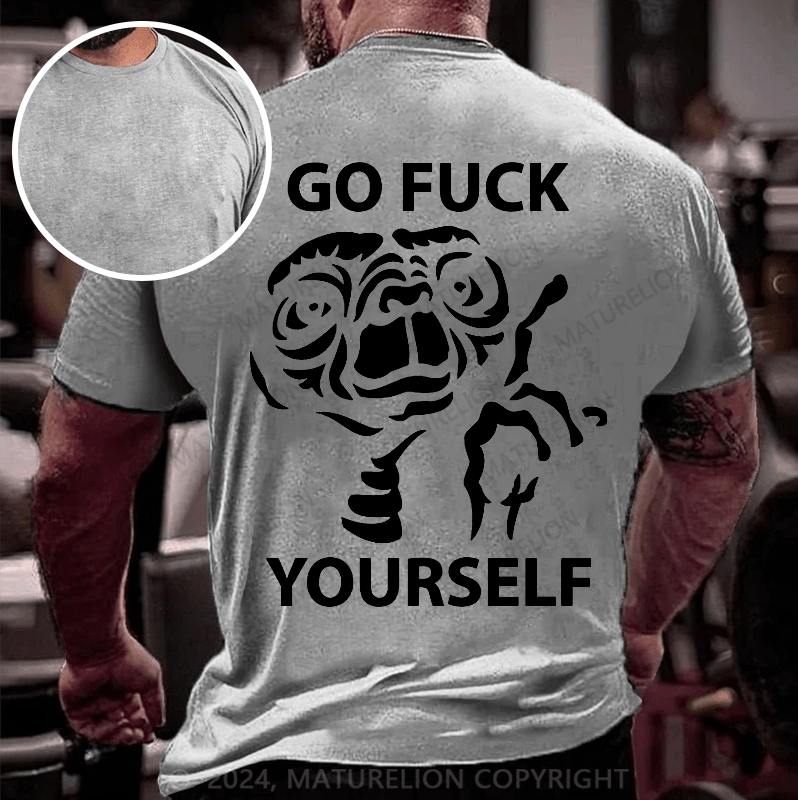 Maturelion T-Shirt Whit Go Fuck Yourself