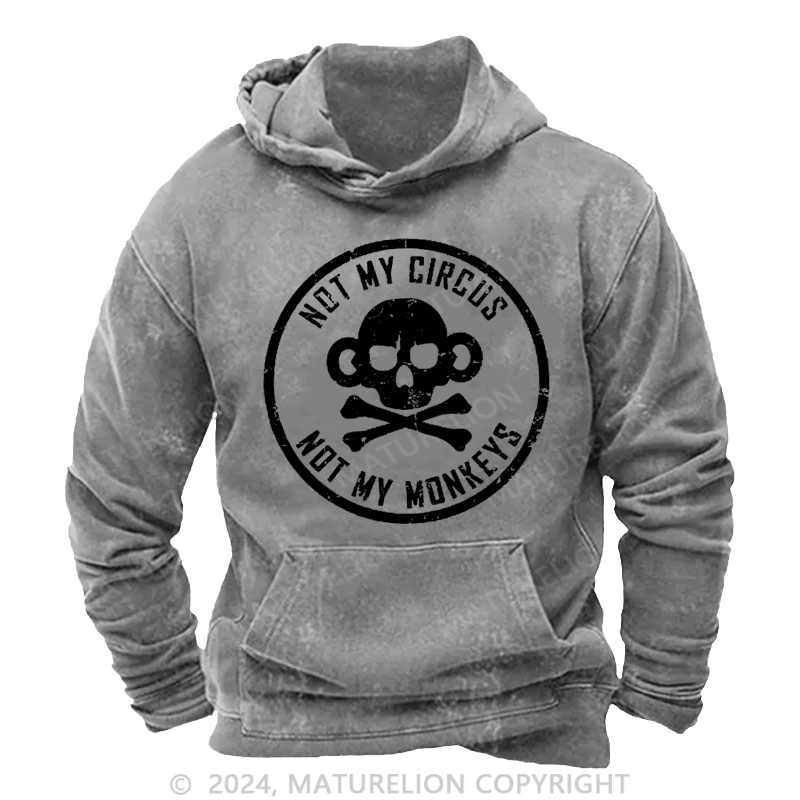 Maturelion Men's Hoodie Not My Circus Not My Monkeys Hoodie