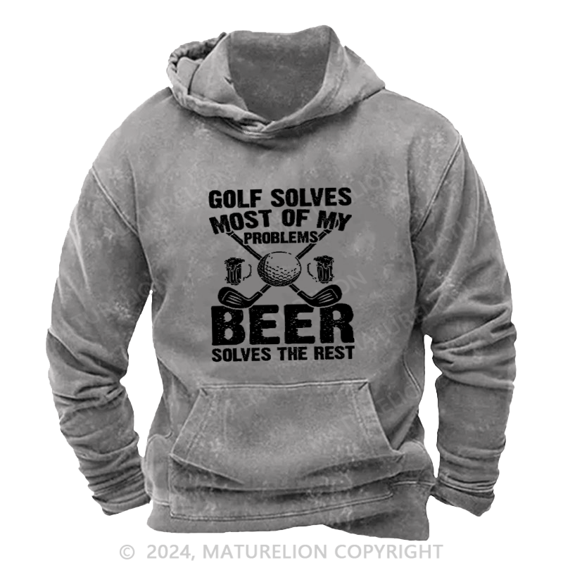 Maturelion Men's Hoodie Golf Solves Most of My Problems Beer Solves the Rest Washed Hoodies