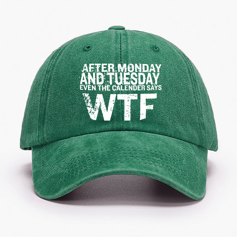 After Monday And Tuesday Even The Calendar Says WTF Sarcastic Cap