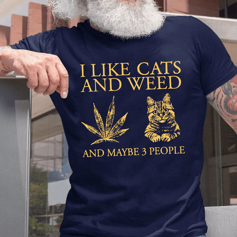 I Like Cats  And Maybe 3 People Cotton T-shirt