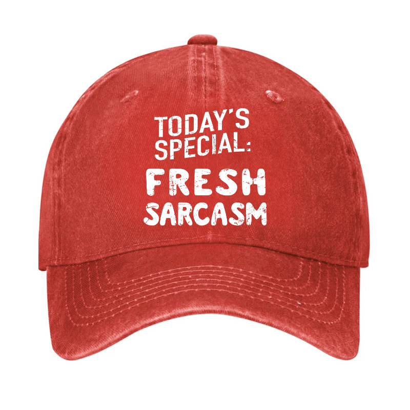 Today's Special: Fresh Sarcasm Funny Sarcastic Cap