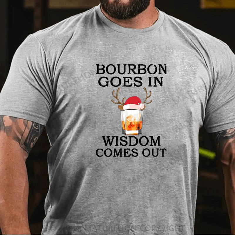 Maturelion Christmas T-shirt Bourbon Goes In Wisdom Comes Out Cotton T-shirt