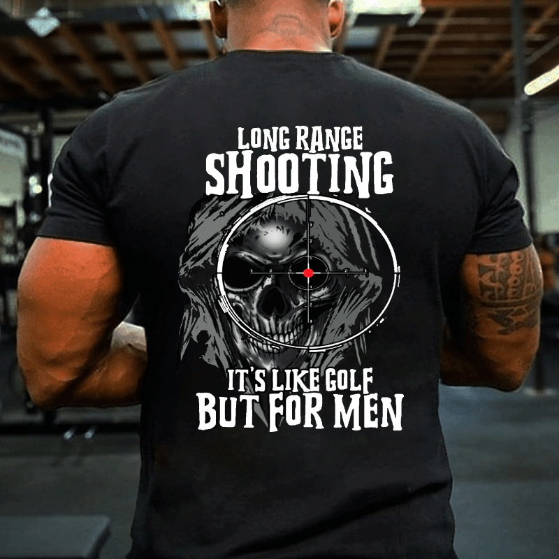 Long Range Shooting It's Like Golf But For Men Cotton T-shirt