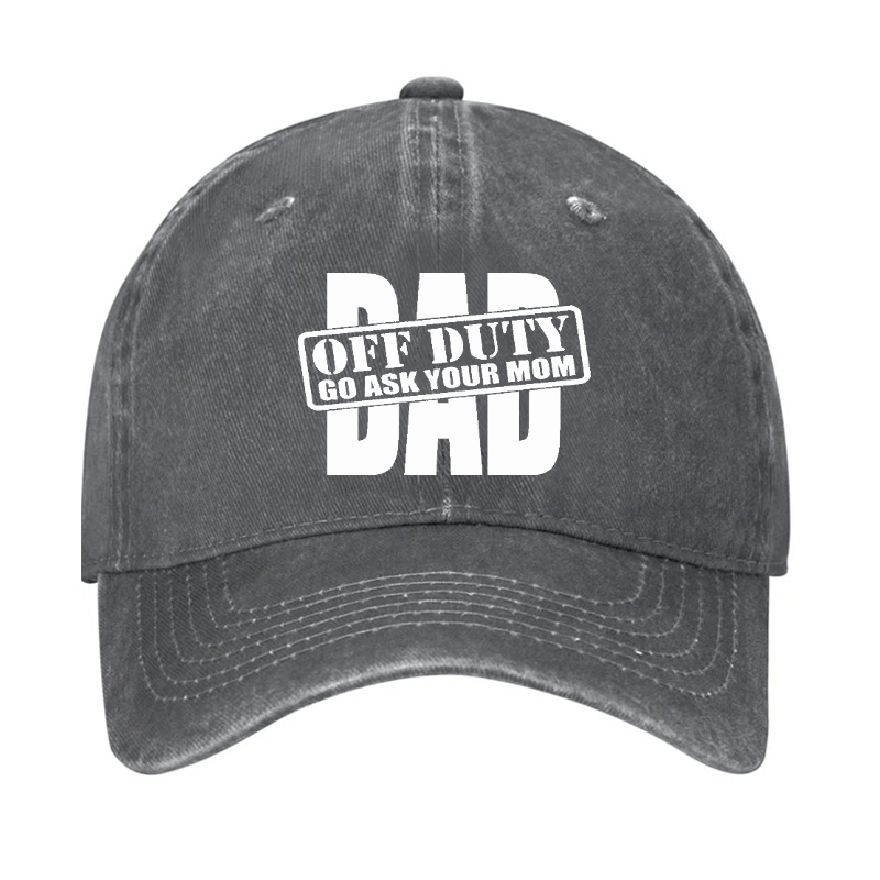 Dad-Off Duty Go Ask Your Mom Cap