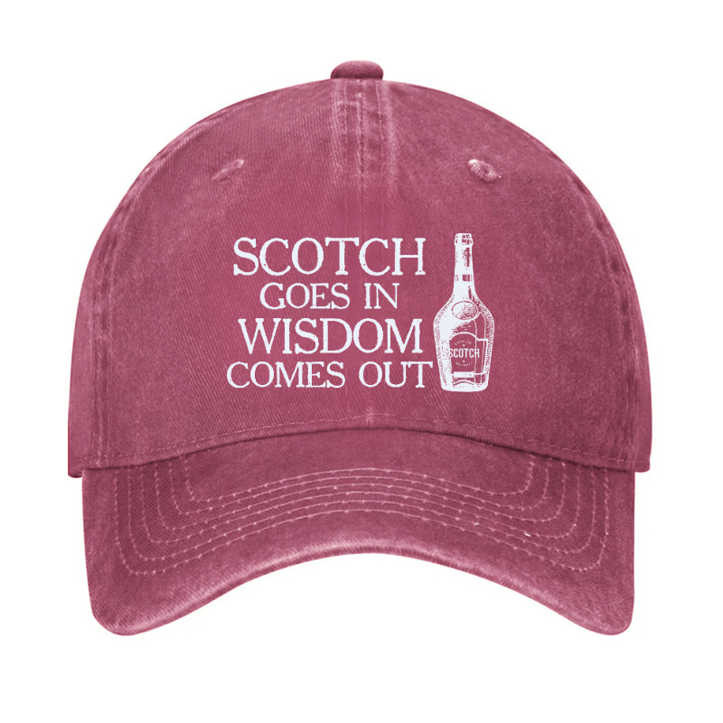 Scotch Goes In Wisdom Comes Out Cap