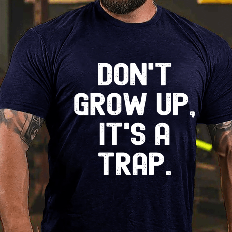 Don't Grow Up It's A Trap Cotton T-shirt