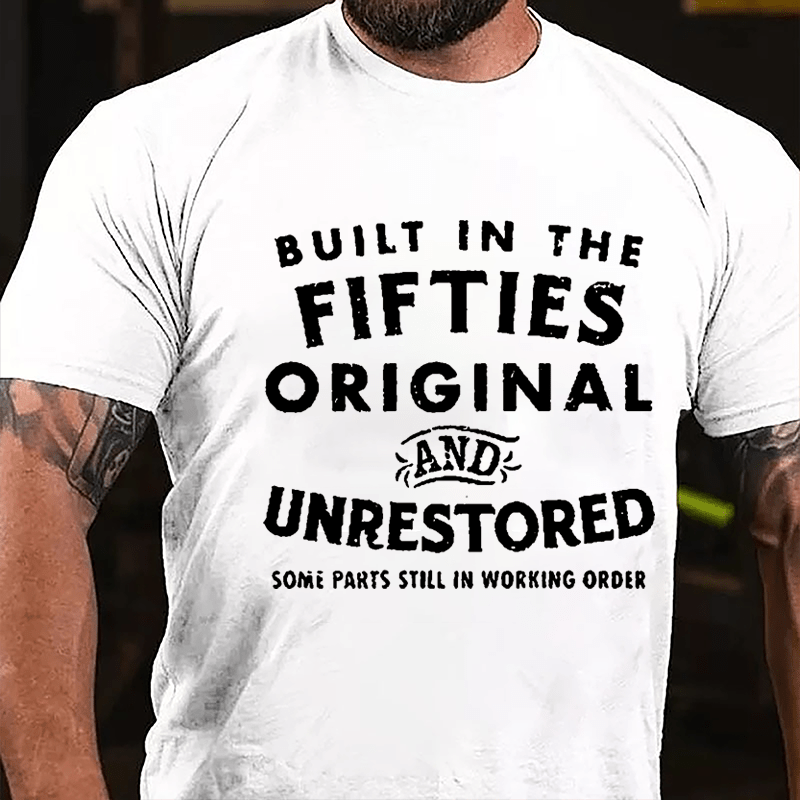 Men's Built In The Fifties Orignal And Unrestored Some Parts Still In Working Order Cotton T-shirt