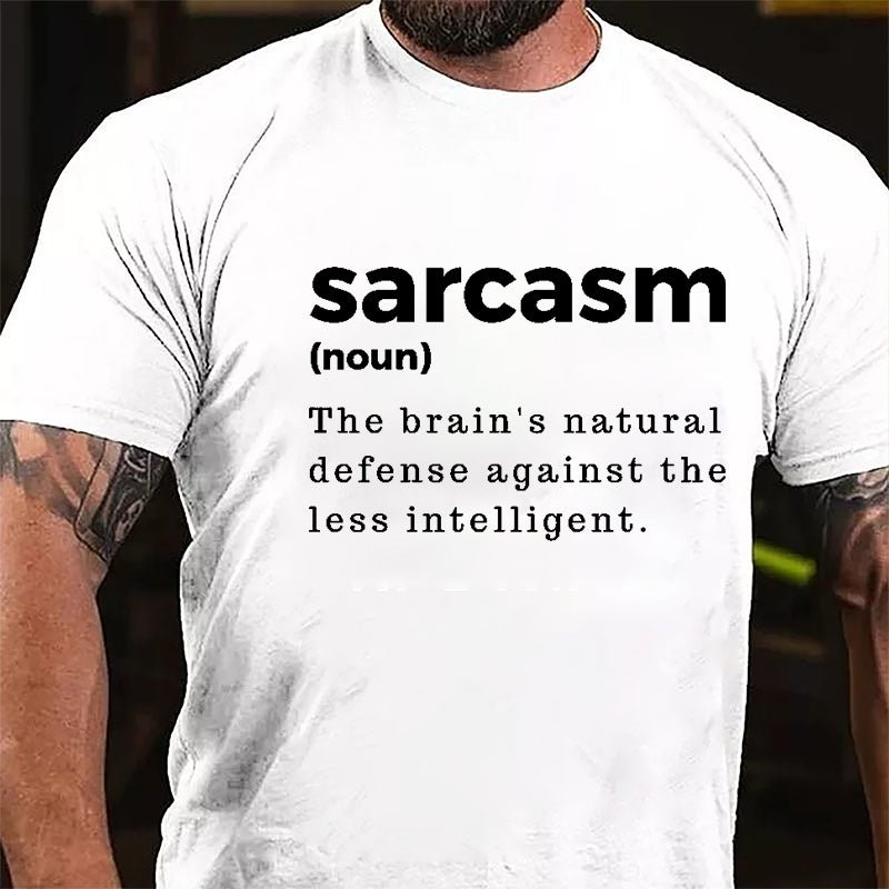 Sarcasm: The Brain's Natural Defense Against The Less Intelligent Cotton T-shirt