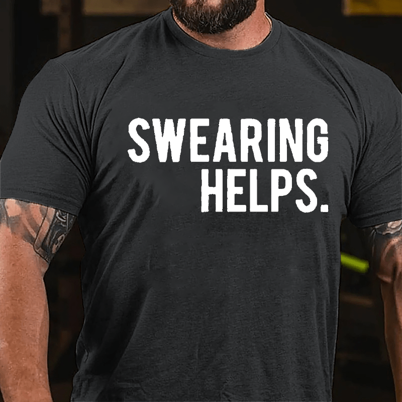 Swearing Helps Cotton T-shirt