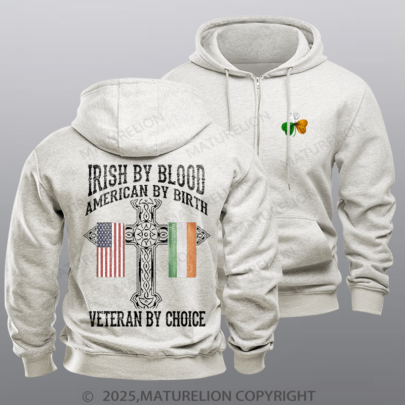 Maturelion St Patrick's Hoodie Irish By Blood Veteran By Choice Veteran Zipper Hoodie