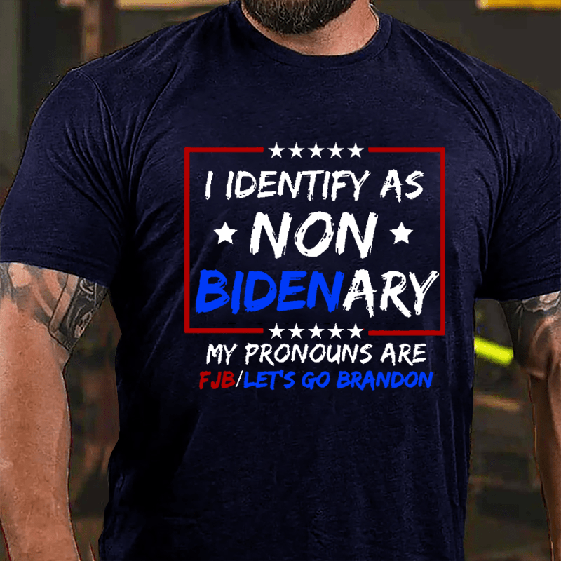 I Identify As Non Bidenary My Pronouns Are FJB / Let's Go Brandon Cotton T-shirt