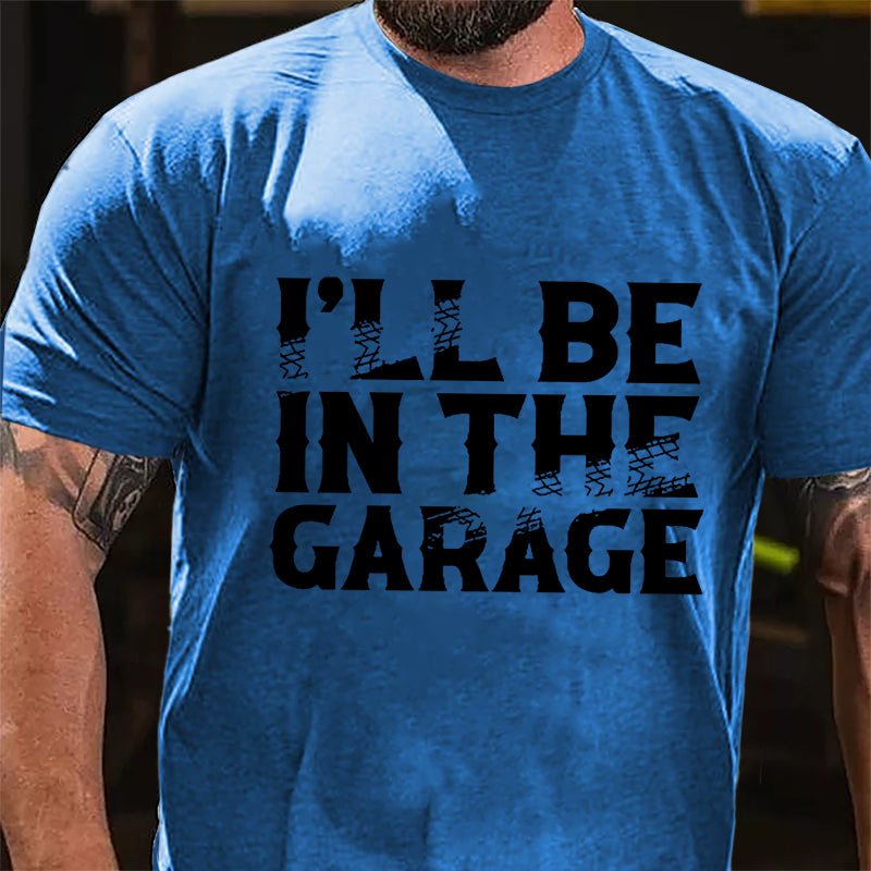 I'll Be In The Garage Men's Cotton T-shirt