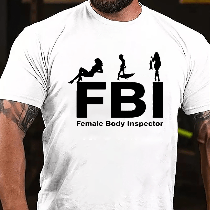 FBI Female Body Inspector Casual Print Cotton T-shirt