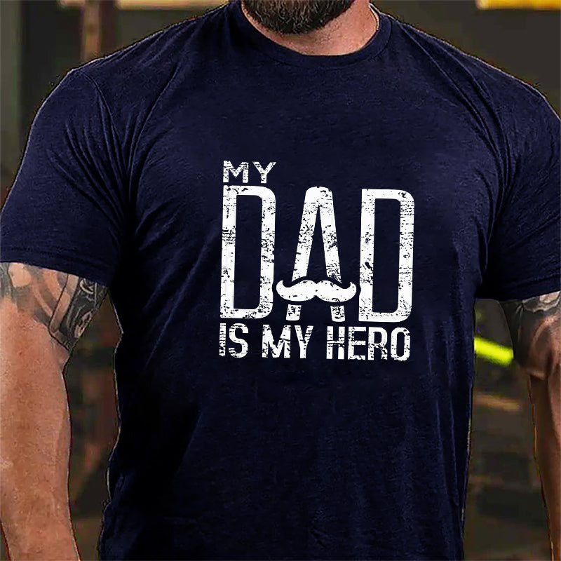 My Dad Is My Hero Cotton T-shirt