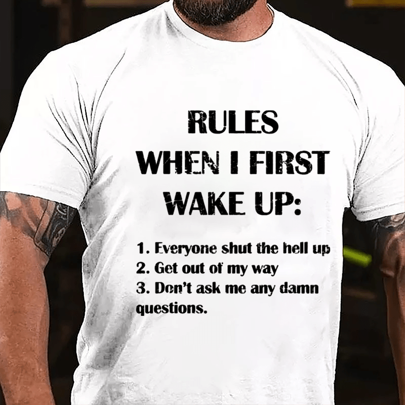 Rules When I First Wake Up Funny Saying Cotton T-shirt