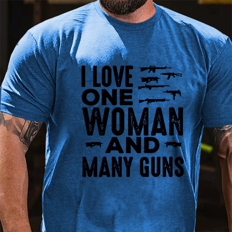 I Love One Woman And Many Guns Cotton T-shirt