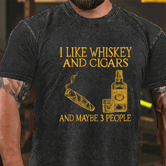I Like Whiskey And Cigars And Maybe 3 People Vintage Washed Cotton T-shirt