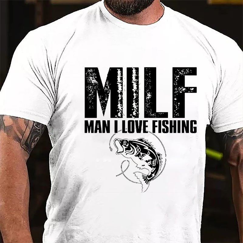 Milf Man I Love Fishing Cotton T-shirt