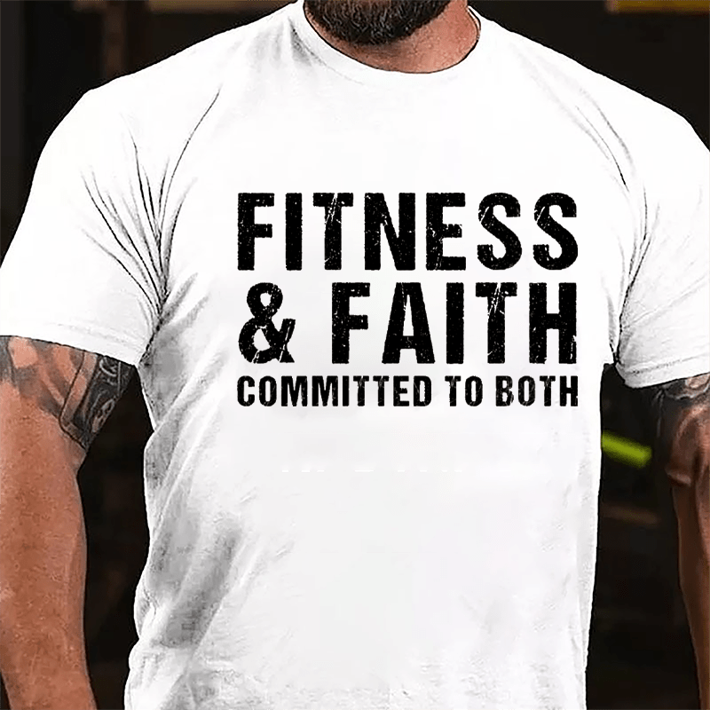 Fitness & Faith Committed To Both Cotton T-shirt