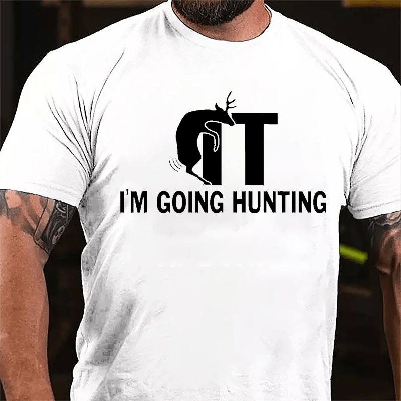 Buck/Fuck It I'm Going Hunting Funny Cotton T-shirt