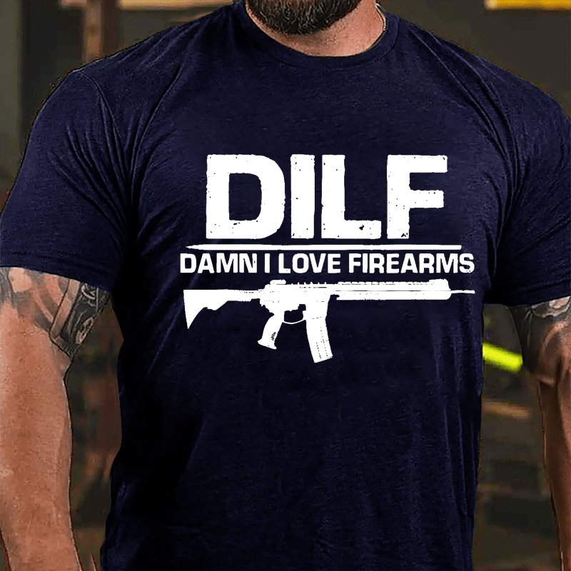 DILF Damn I Love Firearms Cotton T-shirt