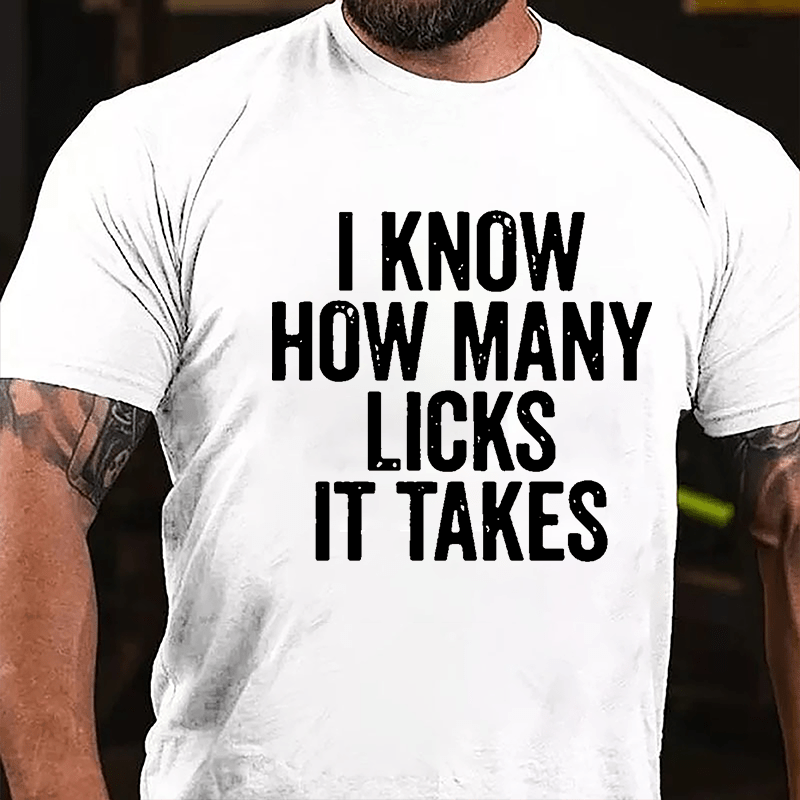 I Know How Many Licks It Takes Cotton T-shirt