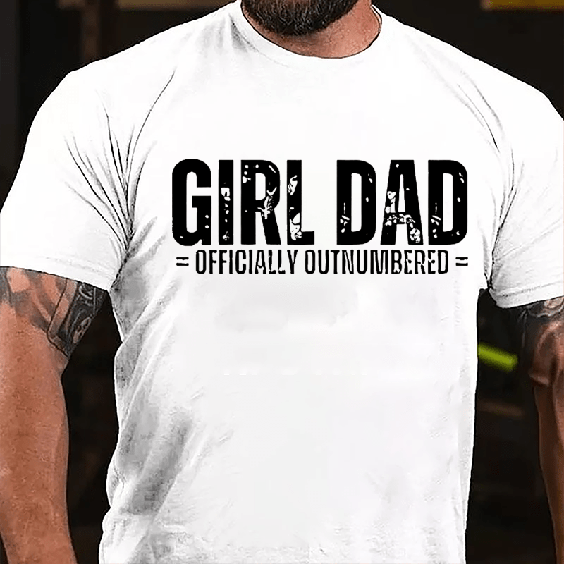 Girl Dad Officially Outnumbered Father's Day Cotton T-shirt