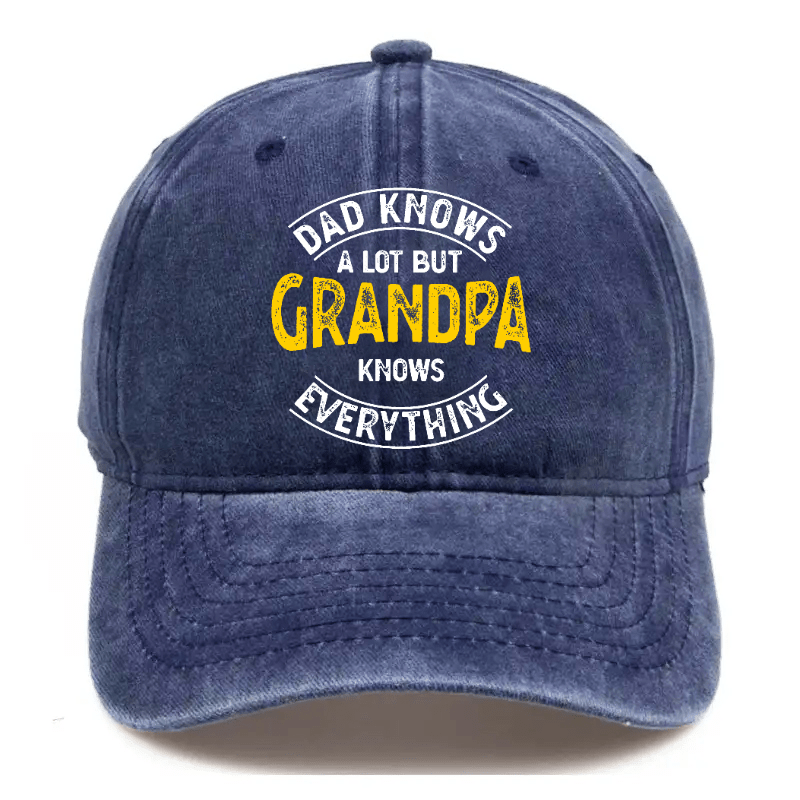 Dad Knows A Lot But Grandpa Knows Everything Cap