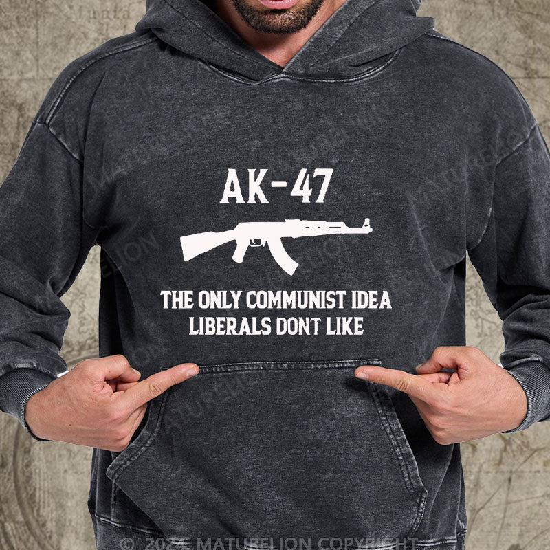 Maturelion AK-47 The Only Communist Idea Liberals Don't Like DTG Printing Washed Hoodie