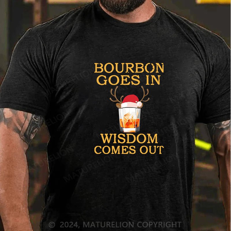 Maturelion Christmas T-shirt Bourbon Goes In Wisdom Comes Out Cotton T-shirt