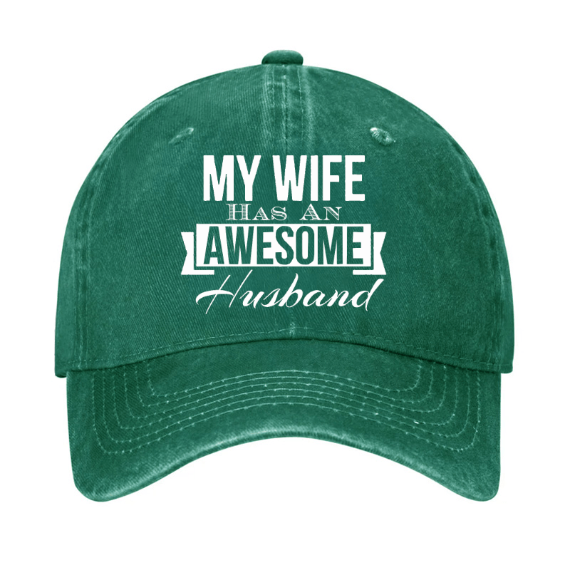 My Wife Has An Awesome Husband Cap