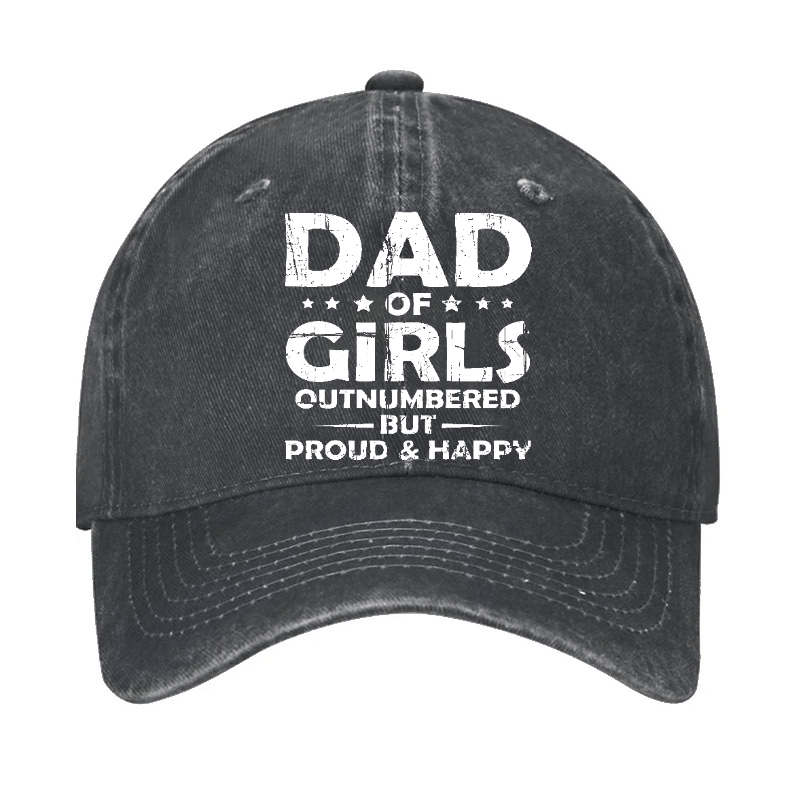 Dad Of Girls Outnumbered But Proud & Happy Cap