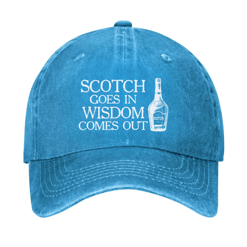 Scotch Goes In Wisdom Comes Out Cap