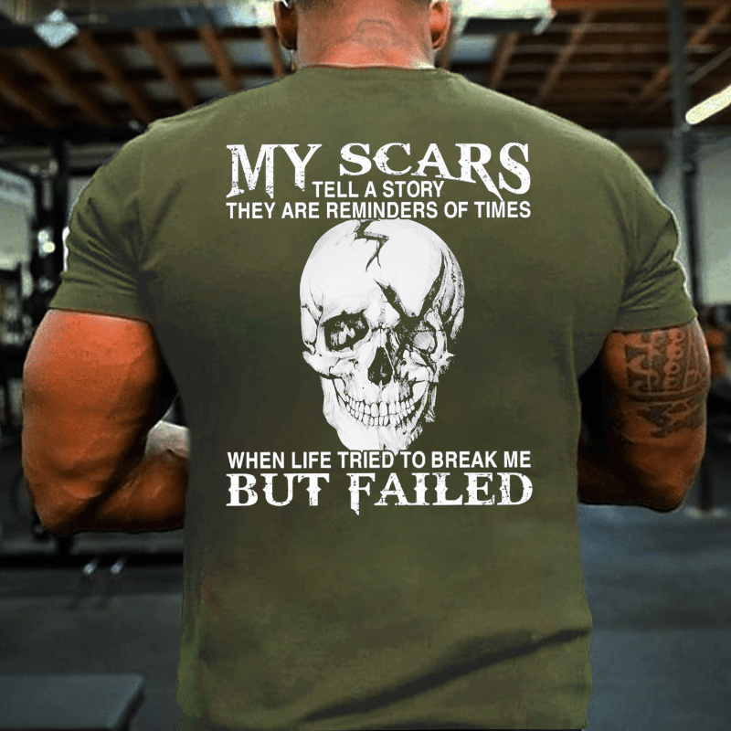 Maturelion My Scars Tell A Story They Are Reminders Of When Life Tried To Break Me But Failed Cotton T-shirt (Free Customization)