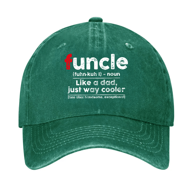 Funcle Like A Dad Just Way Cooler Funny Uncle Gift Cap