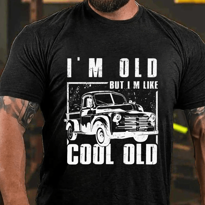 MATURELION I'M OLD BUT IM LIKE COOL OLD COTTON T-SHIRT