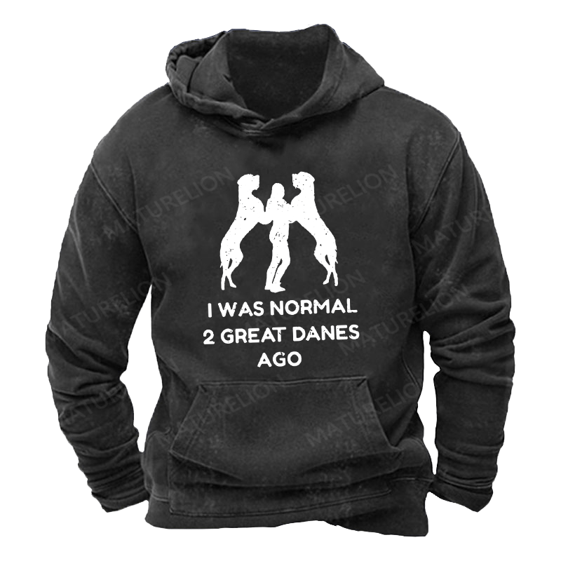 Maturelion Men's Hoodie I Was Normal 2 Great Danes Ago Hoodie