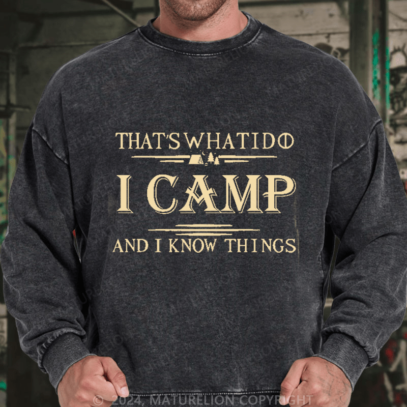 Maturelion Men's Sweatshirt That's What I Do I Camp And I Know Things Sweatshirt